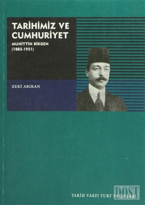 Tarihimiz ve Cumhuriyet Muhittin Birgen (1885-1951)